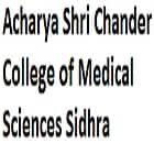 Acharya Shri Chander College of Medical Sciences, Sidhra logo