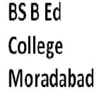 BS B Ed College, Moradabad logo