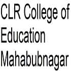 CLR College of Education, Mahabubnagar logo