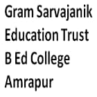 Gram Sarvajanik Education Trust B Ed College, Amrapur logo