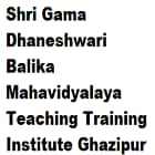 Shri Gama Dhaneshwari Balika Mahavidyalaya Teaching Training Institute, Ghazipur logo