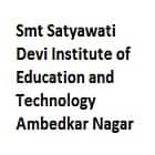 Smt Satyawati Devi Institute of Education and Technology, Ambedkar Nagar logo